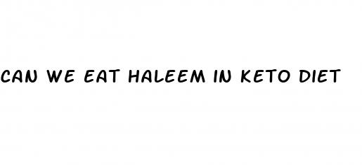 can we eat haleem in keto diet