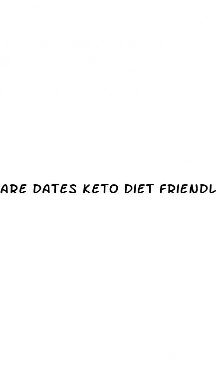 are dates keto diet friendly