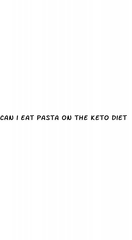 can i eat pasta on the keto diet