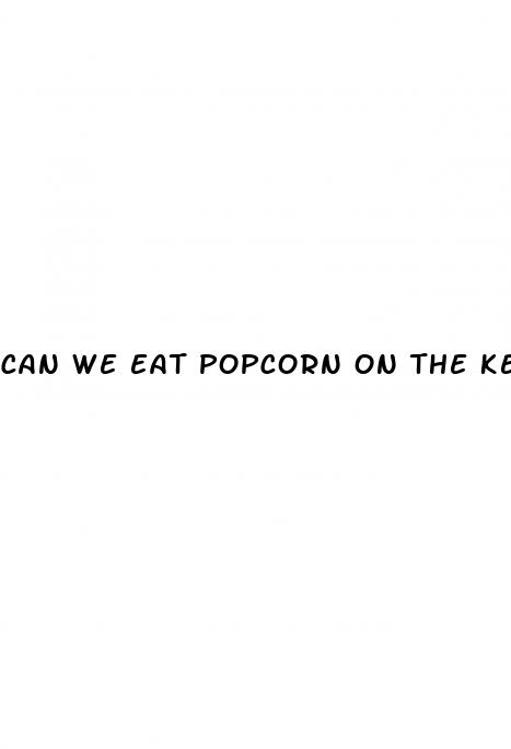can we eat popcorn on the keto diet