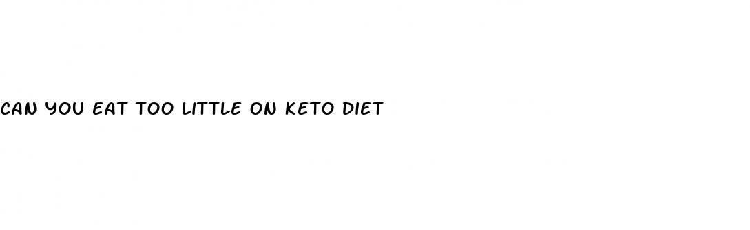 can you eat too little on keto diet