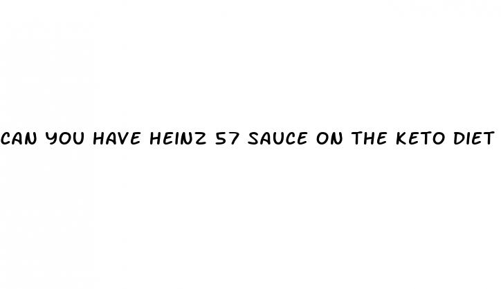 can you have heinz 57 sauce on the keto diet