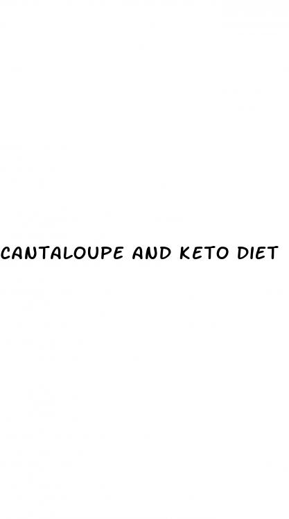 cantaloupe and keto diet