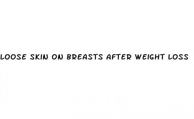 loose skin on breasts after weight loss