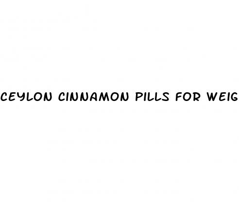 ceylon cinnamon pills for weight loss