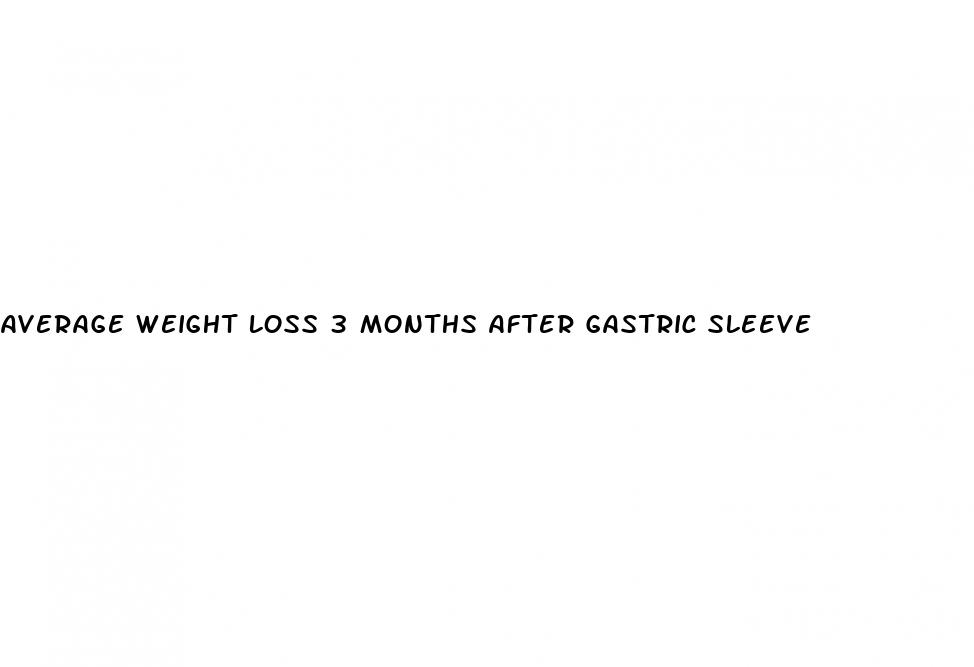 average weight loss 3 months after gastric sleeve