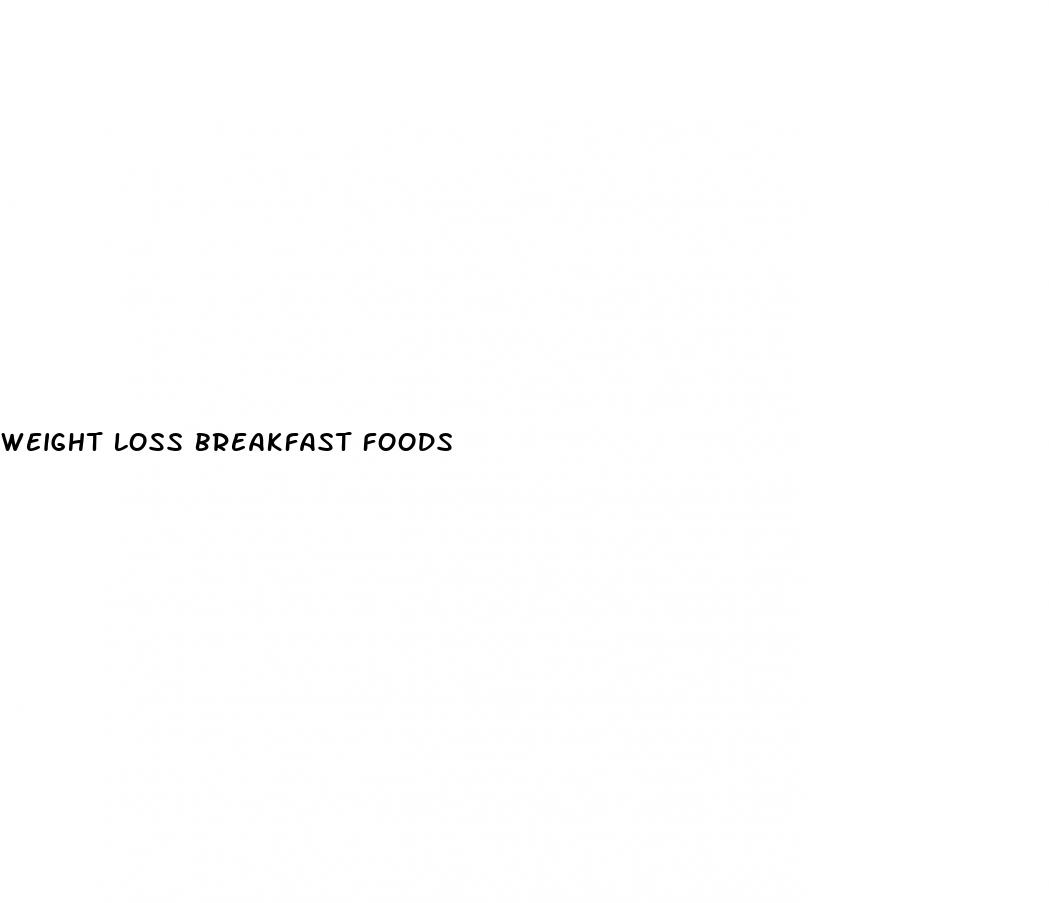 weight loss breakfast foods