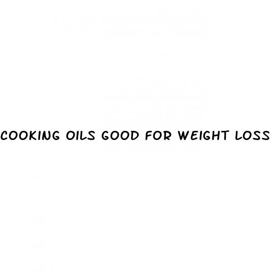 cooking oils good for weight loss