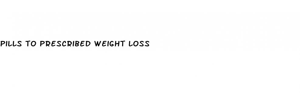 pills to prescribed weight loss