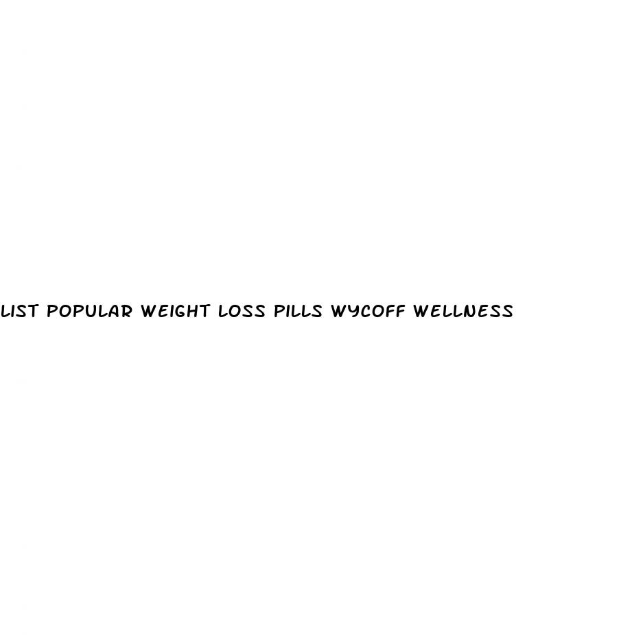 list popular weight loss pills wycoff wellness