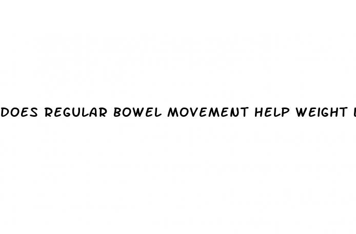 does regular bowel movement help weight loss