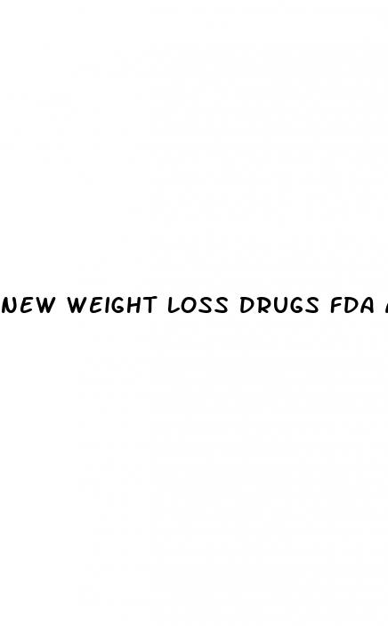 new weight loss drugs fda approved