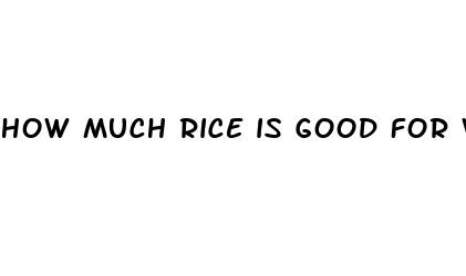 how much rice is good for weight loss