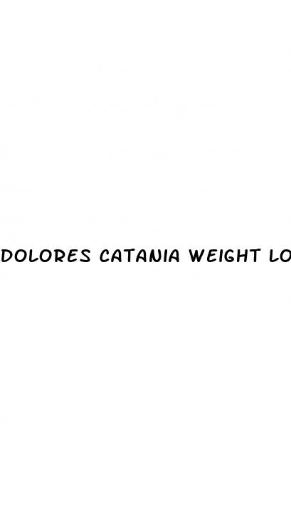 dolores catania weight loss