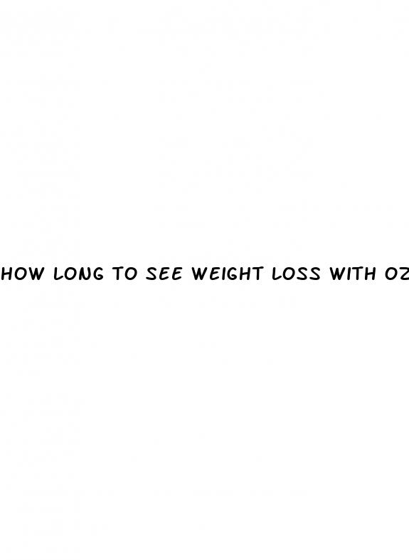 how long to see weight loss with ozempic