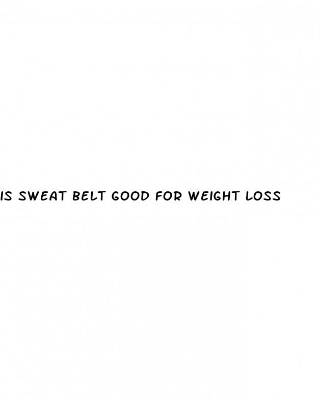 is sweat belt good for weight loss