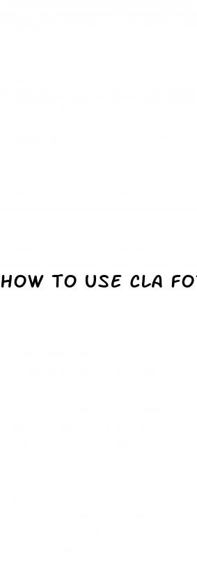 how to use cla for weight loss