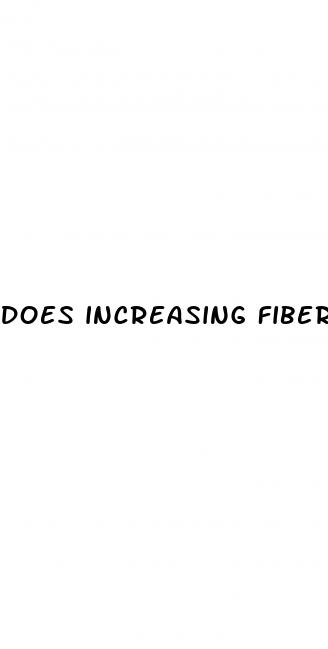 does increasing fiber help weight loss