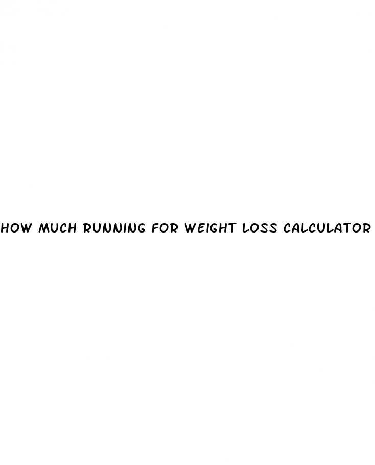 how much running for weight loss calculator