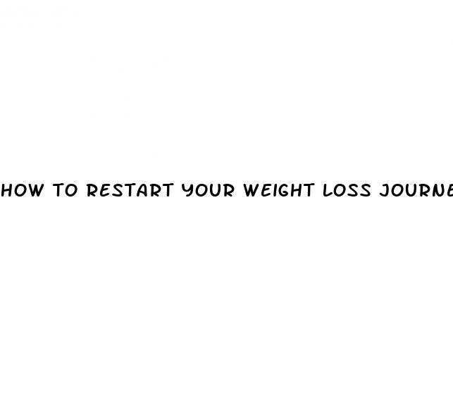 how to restart your weight loss journey