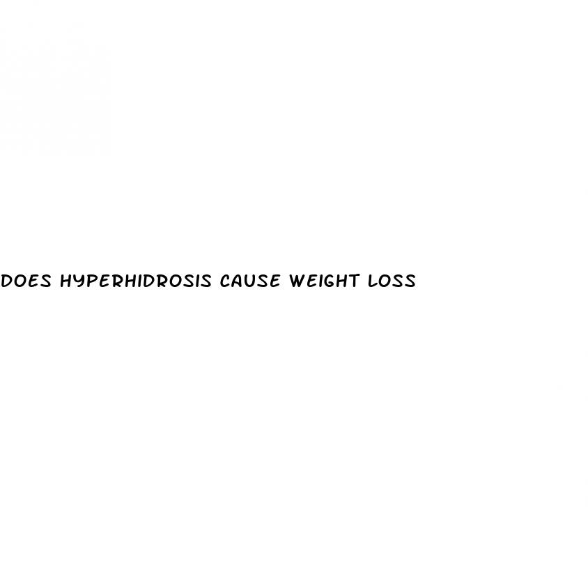 does hyperhidrosis cause weight loss