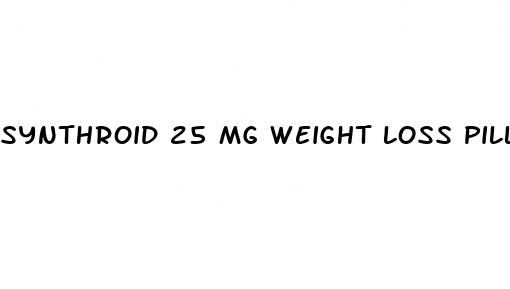 synthroid 25 mg weight loss pills