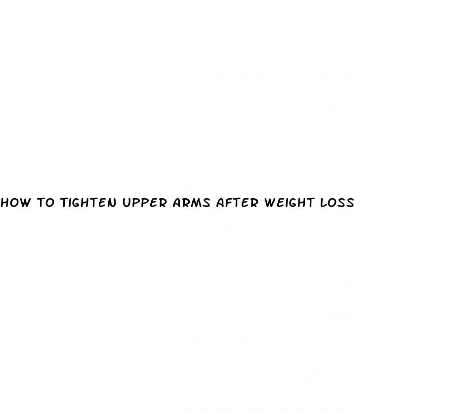 how to tighten upper arms after weight loss
