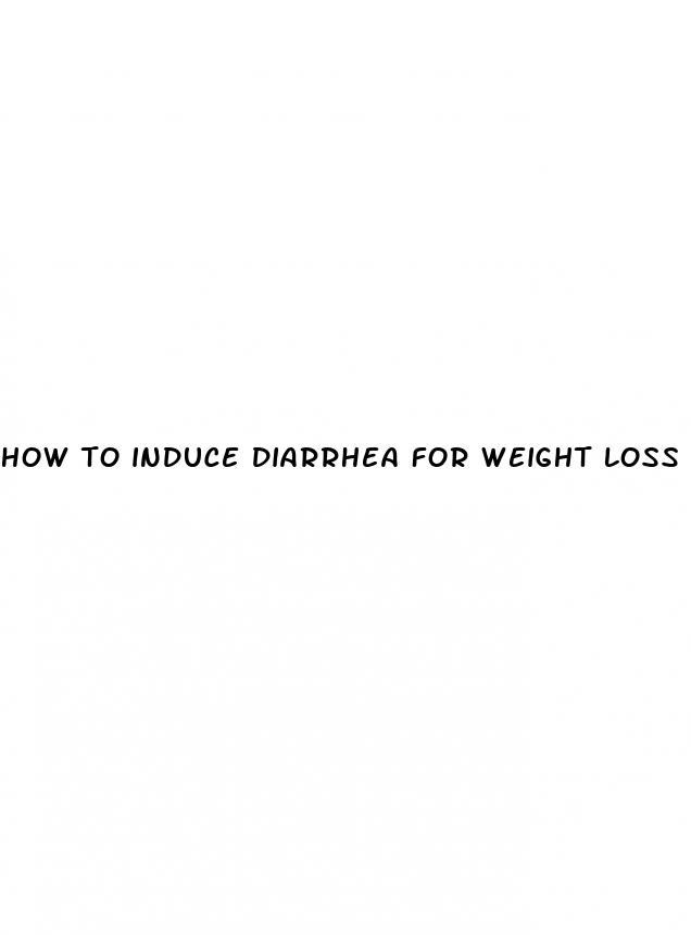how to induce diarrhea for weight loss