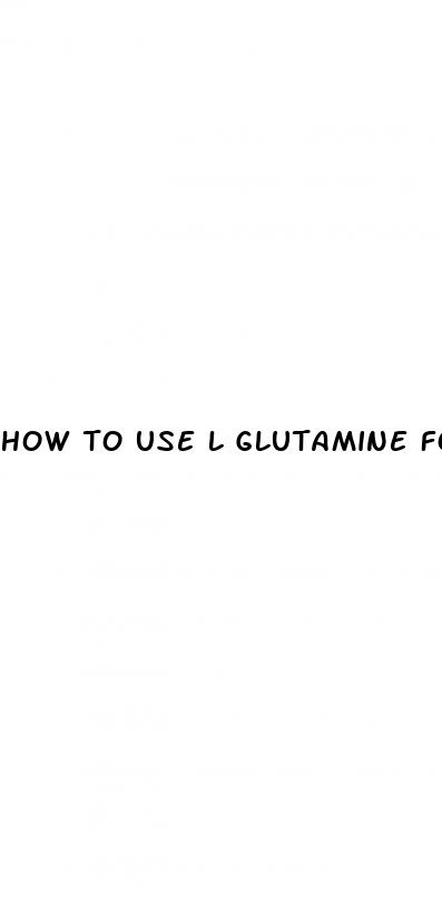 how to use l glutamine for weight loss