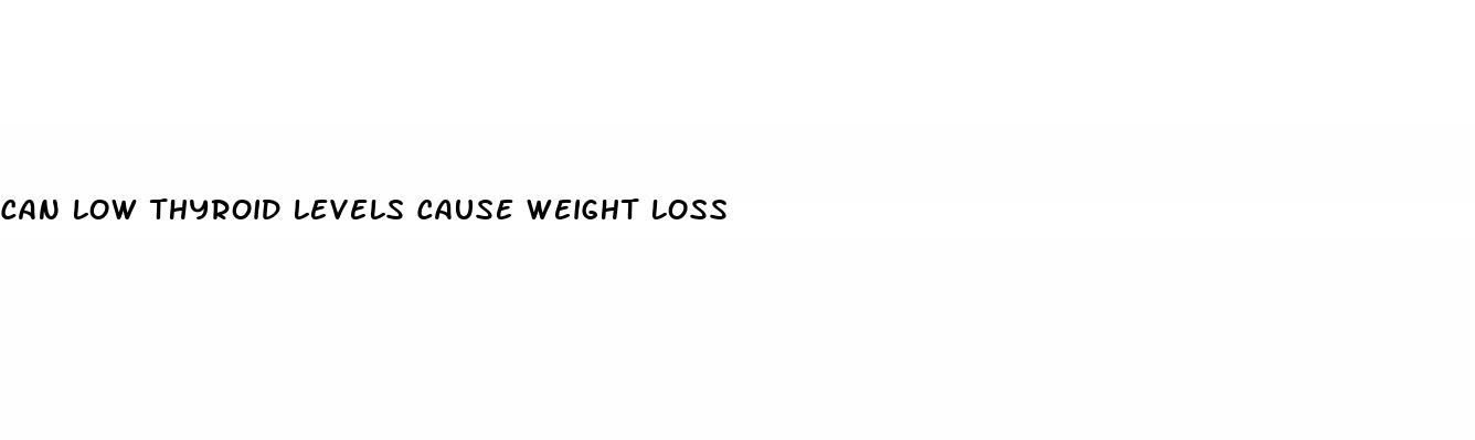 can low thyroid levels cause weight loss