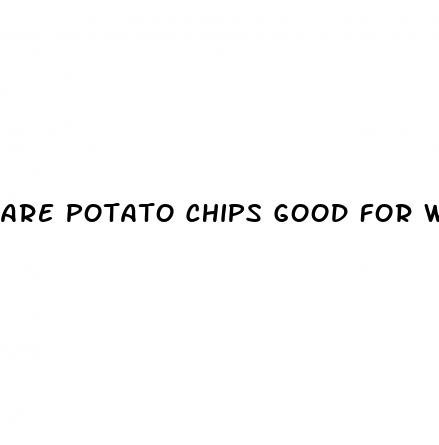 are potato chips good for weight loss