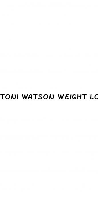 toni watson weight loss
