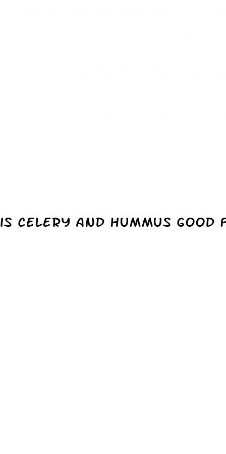 is celery and hummus good for weight loss
