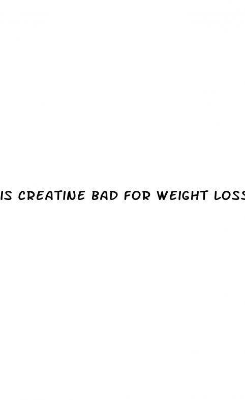 is creatine bad for weight loss