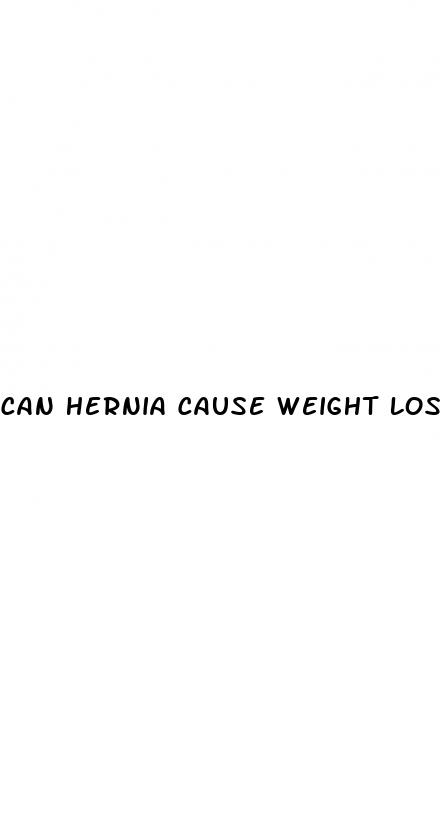 can hernia cause weight loss