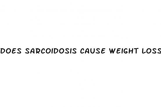 does sarcoidosis cause weight loss