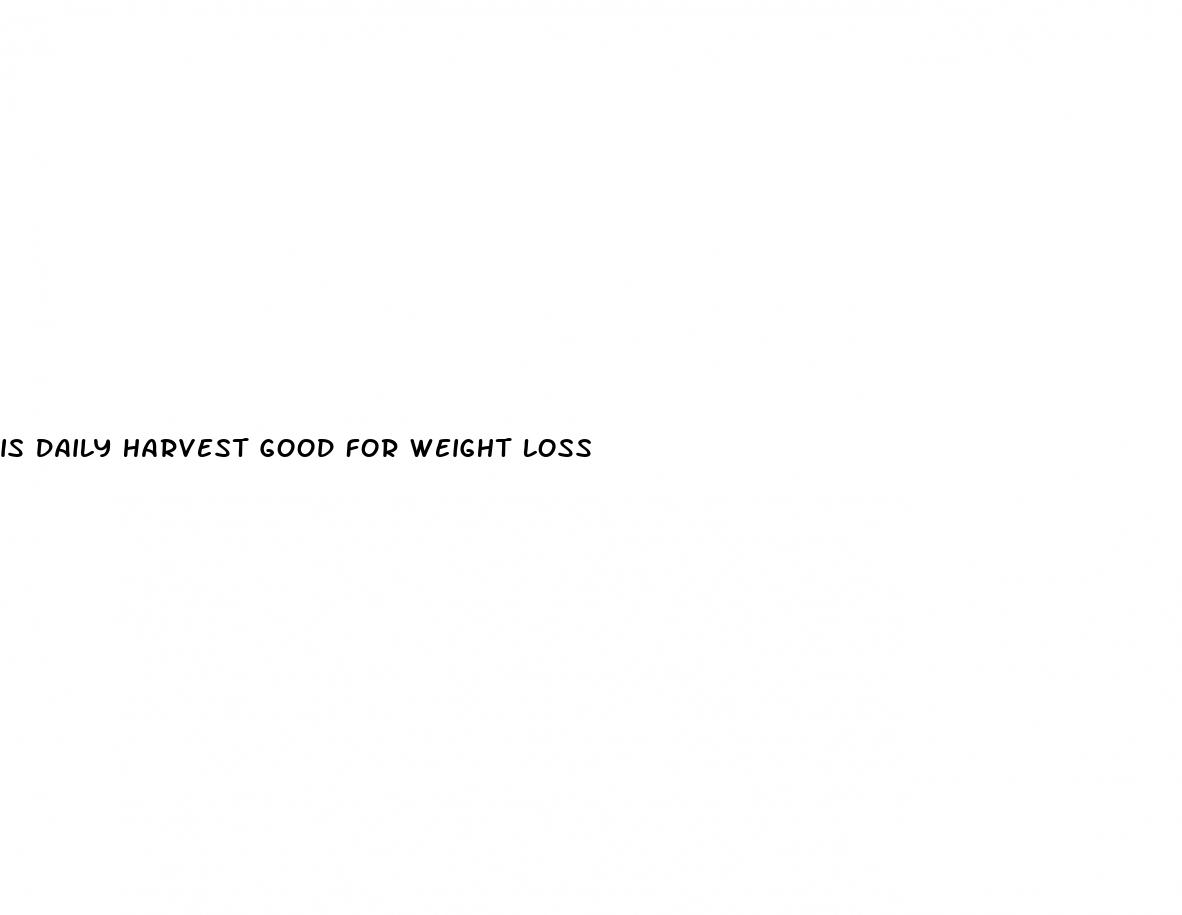 is daily harvest good for weight loss