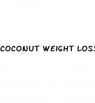 coconut weight loss pills