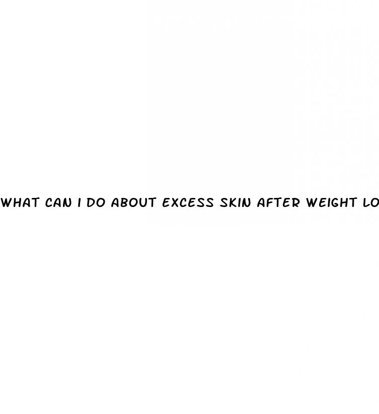 what can i do about excess skin after weight loss