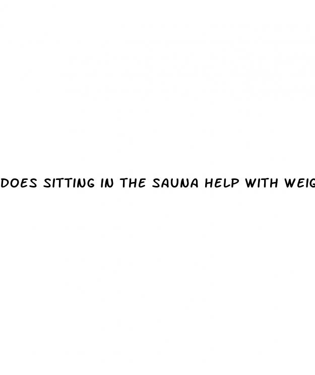 does sitting in the sauna help with weight loss