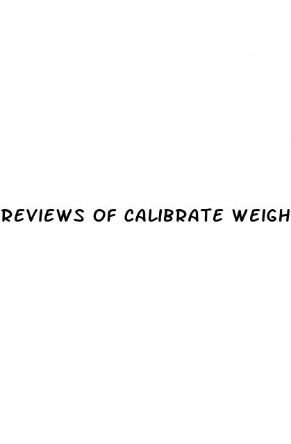 reviews of calibrate weight loss