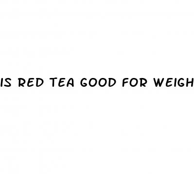is red tea good for weight loss