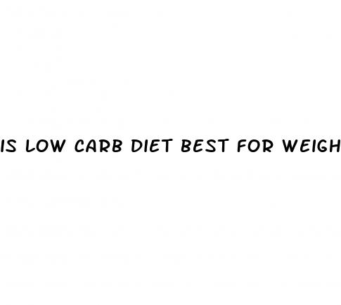 is low carb diet best for weight loss