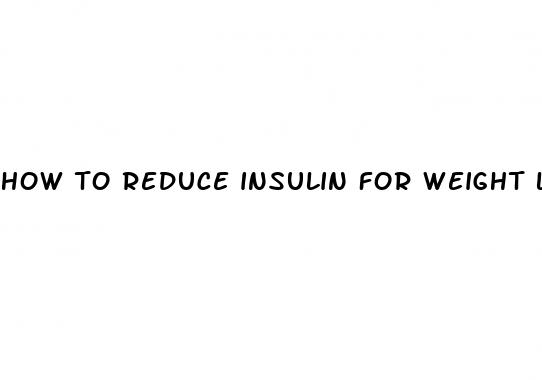 how to reduce insulin for weight loss