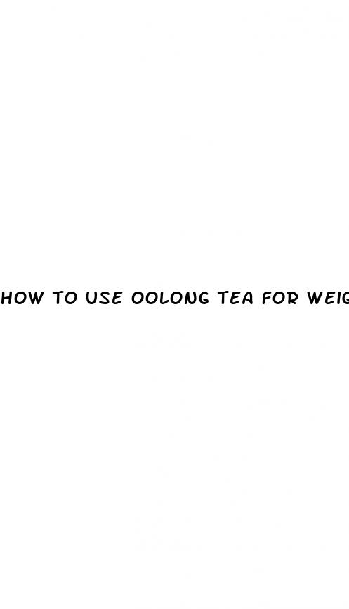 how to use oolong tea for weight loss