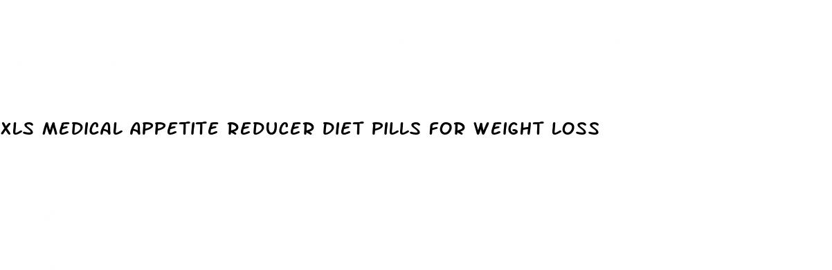 xls medical appetite reducer diet pills for weight loss