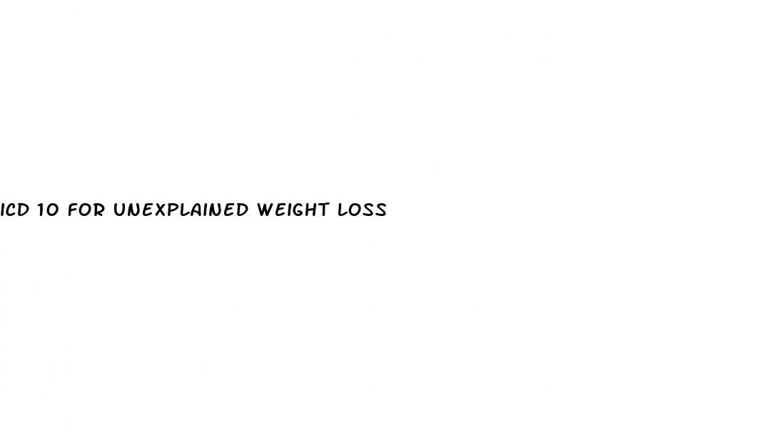icd 10 for unexplained weight loss