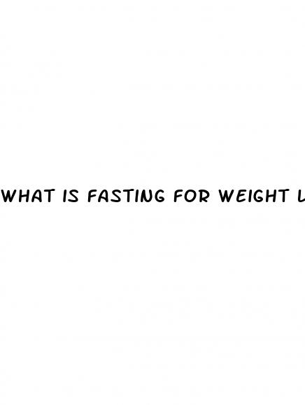 what is fasting for weight loss