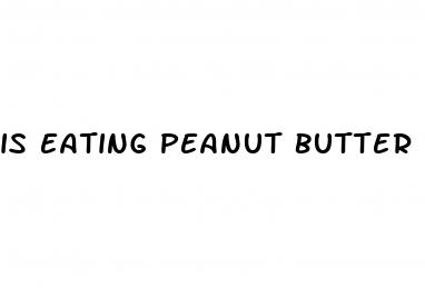 is eating peanut butter good for weight loss