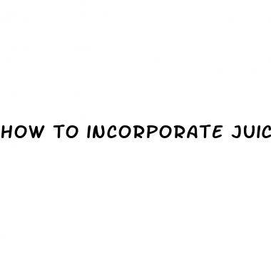 how to incorporate juicing for weight loss